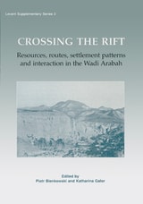 cover of Crossing the Rift: Resources, Settlements Patterns and Interaction in the Wadi Arabah