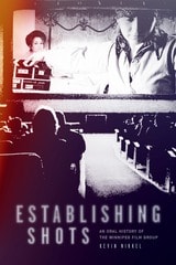 cover of Establishing Shots: An Oral History of the Winnipeg Film Group