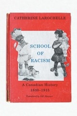 cover of School of Racism: A Canadian History, 1830–1915