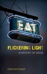 cover of Flickering Light: A History of Neon