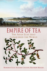 cover of Empire of Tea: The Asian Leaf that Conquered the World