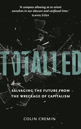 cover of Totalled: Salvaging the Future from the Wreckage of Capitalism