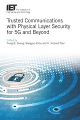 cover of Trusted Communications with Physical Layer Security for 5G and Beyond