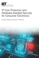 cover of IP Core Protection and Hardware-Assisted Security for Consumer Electronics