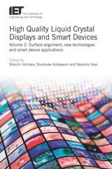cover of High Quality Liquid Crystal Displays and Smart Devices: Surface alignment, new technologies and smart device applications, Volume 2