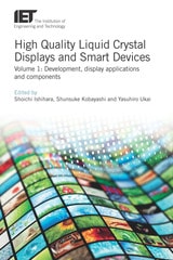cover of High Quality Liquid Crystal Displays and Smart Devices: Development, display applications and components, Volume 1