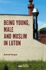 cover of Being Young, Male and Muslim in Luton