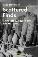cover of Scattered Finds: Archaeology, Egyptology and Museums