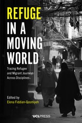 cover of Refuge in a Moving World: Tracing Refugee and Migrant Journeys Across Disciplines