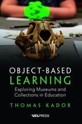cover of Object-Based Learning: Exploring Museums and Collections in Education