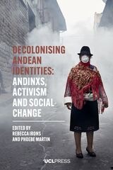 cover of Decolonising Andean Identities: Andinxs, Activism and Social change