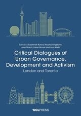 cover of Critical Dialogues of Urban Governance, Development and Activism: London and Toronto