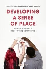 cover of Developing a Sense of Place: The Role of the Arts in Regenerating Communities