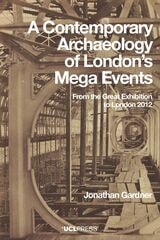 cover of A Contemporary Archaeology of London's Mega Events: From the Great Exhibition to London 2012
