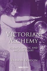 cover of Victorian Alchemy: Science, Magic and Ancient Egypt