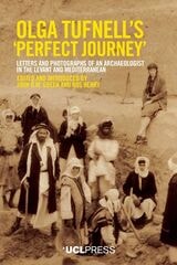 cover of Olga Tufnell's “Perfect Journey”: Letters and Photographs of an Archaeologist in the Levant and Mediterranean