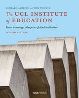cover of The UCL Institute of Education: From Training College to Global Institution, Second Edition