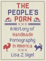 cover of The People's Porn: A History of Handmade Pornography in America