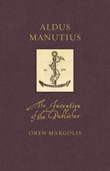 cover of Aldus Manutius: The Invention of the Publisher