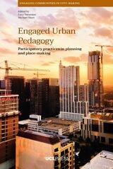 cover of Engaged Urban Pedagogy: Participatory Practices in Planning and Place-Making