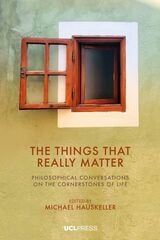 cover of The Things That Really Matter: Philosophical Conversations on the Cornerstones of Life