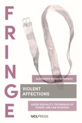 cover of Violent Affections: Queer Sexuality, Techniques of Power, and Law in Russia