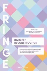 cover of Invisible Reconstruction: Cross-Disciplinary Responses to Natural, Biological and Man-Made Disasters