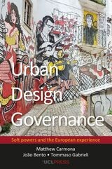cover of Urban Design Governance: Soft Powers and the European Experience