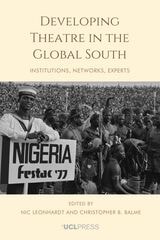 cover of Developing Theatre in the Global South: Institutions, Networks, Experts