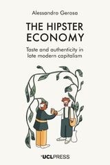 cover of Hipster Economy: Taste and Authenticity in Late Modern Capitalism