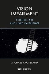 cover of Vision Impairment: Science, Art and Lived Experience