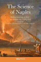 cover of Science of Naples: Making Knowledge in Italy's Pre-Eminent City, 1500–1800