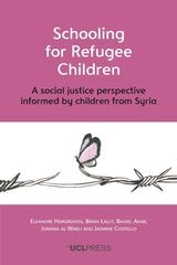 cover of Schooling for Refugee Children: A Social Justice Perspective Informed by Children from Syria