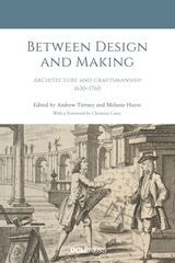 cover of Between Design and Making: Architecture and Craftsmanship, 1630–1760