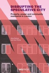 cover of Disrupting the Speculative City: Property, Power and Community Resistance in London