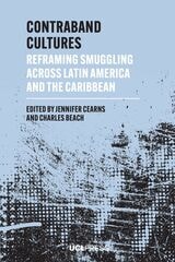 cover of Contraband Cultures: Reframing Smuggling across Latin America and the Caribbean