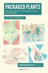 cover of Packaged Plants: Seductive Supplements and Metabolic Precarity in the Philippines