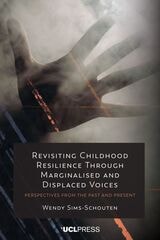 cover of Revisiting Childhood Resilience Through Marginalised and Displaced Voices: Perspectives from the Past and Present