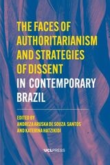 cover of The Faces of Authoritarianism and Strategies of Dissent in Contemporary Brazil