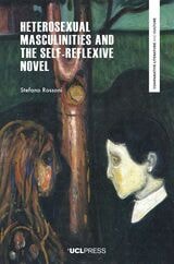 cover of Heterosexual Masculinities and the Self-Reflexive Novel