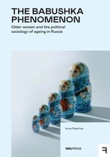 cover of The Babushka Phenomenon: Older Women and the Political Sociology of Ageing in Russia