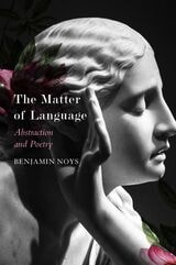 cover of The Matter of Language: Abstraction and Poetry