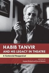 cover of Habib Tanvir and His Legacy in Theatre: A Centennial Reappraisal