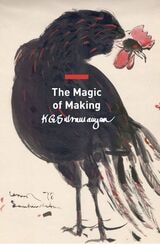 cover of The Magic of Making: Essays on Art and Culture