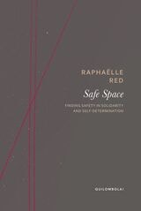 cover of Safe Space: Finding Safety in Solidarity and Self-Determination