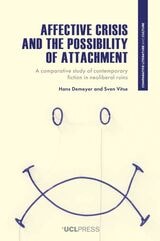 cover of Affective Crisis and the Possibility of Attachment: A Comparative Study of Contemporary Fiction in Neoliberal Ruins