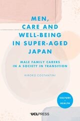 cover of Men, Care and Well-being in Super-aged Japan: Male Family Carers in a Society in Transition