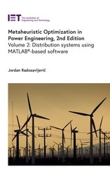 cover of Metaheuristic Optimization in Power Engineering: Distribution systems using MATLAB®-based software, Volume 2