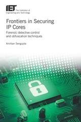 cover of Frontiers in Securing IP Cores: Forensic detective control and obfuscation techniques