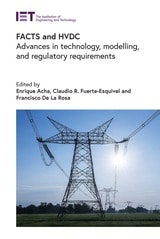 cover of FACTS and HVDC: Advances in technology, modelling, and regulatory requirements